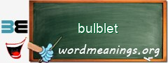 WordMeaning blackboard for bulblet